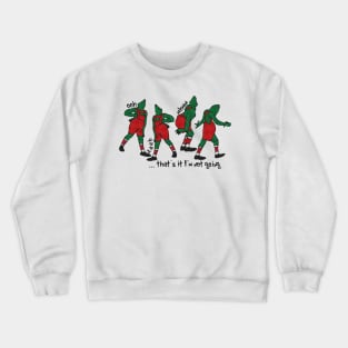 That's It I'm Not Going Christmas Grinch Movie Crewneck Sweatshirt